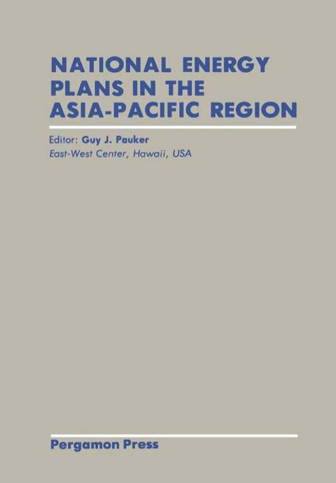 Cover image for book National Energy Plans in the Asia–Pacific Region: Proceedings of Workshop III of the Asia–Pacific Energy Studies Consultative Group (APESC)