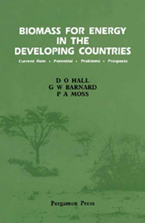 Cover image for book Biomass for Energy in the Developing Countries: Current Role, Potential, Problems, Prospects