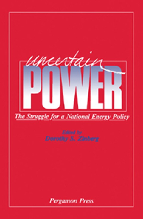 Cover image for book Uncertain Power: The Struggle for a National Energy Policy