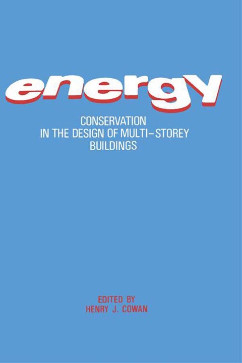 Cover image for book Energy Conservation in the Design of Multi-Storey Buildings: Papers Presented at an International Symposium Held at the University of Sydney from 1 to 3 June 1983, Sponsored by the University of Sydney, the International Association for Bridge and St