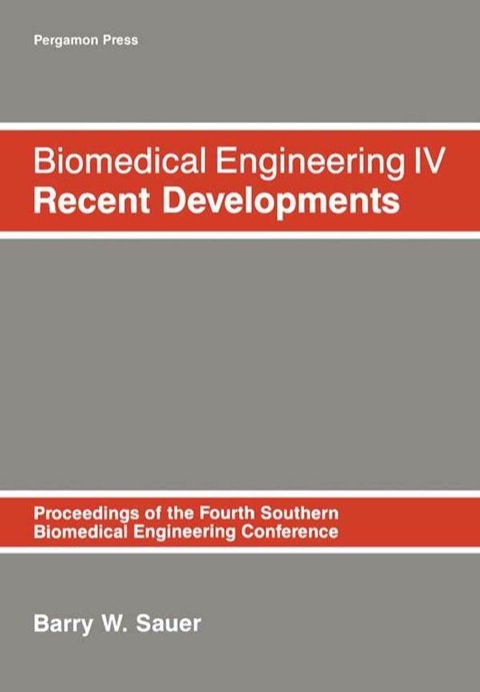 Cover image for book Biomedical Engineering IV: Recent Developments: Proceeding of the Fourth Southern Biomedical Engineering Conference