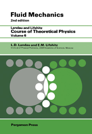 Fluid Mechanics: Landau and Lifshitz: Course of Theoretical Physics, Volume 6
