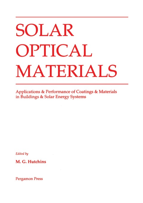Cover image for book Solar Optical Materials: Applications & Performance of Coatings & Materials in Buildings & Solar Energy Systems