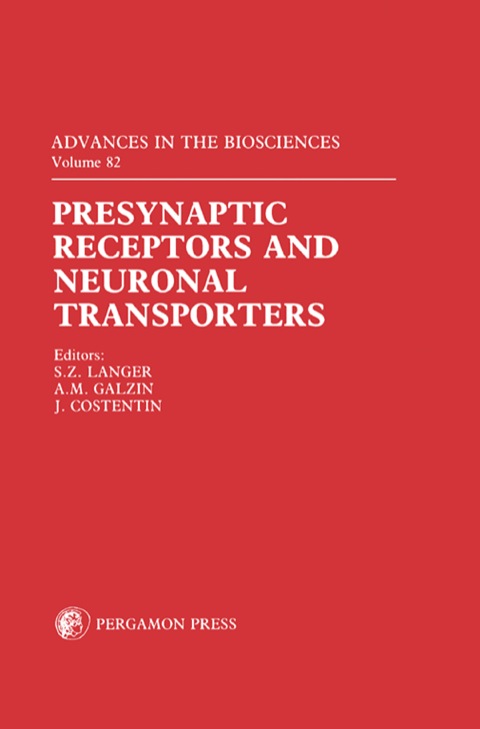 Cover image for book Presynaptic Receptors and Neuronal Transporters: Official Satellite Symposium to the IUPHAR 1990 Congress Held in Rouen, France, on 26–29 June 1990