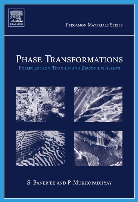 [1825 days] Phase Transformations: Examples from Titanium and Zirconium Alloys