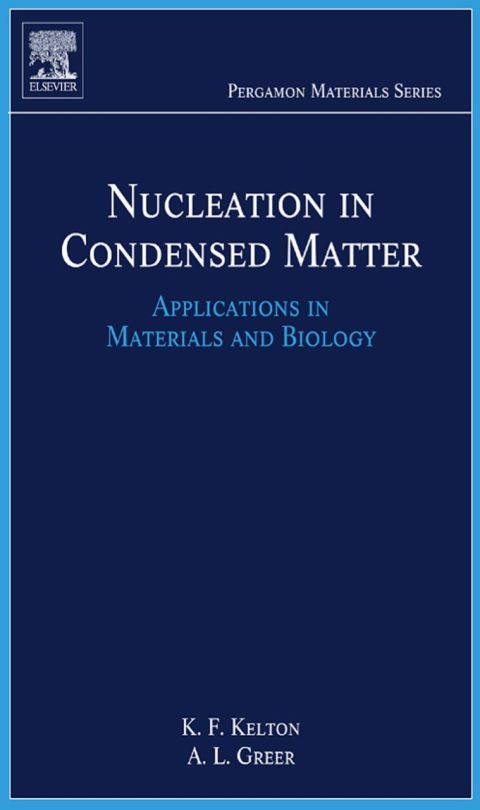 Cover image for book Nucleation in Condensed Matter: Applications in Materials and Biology