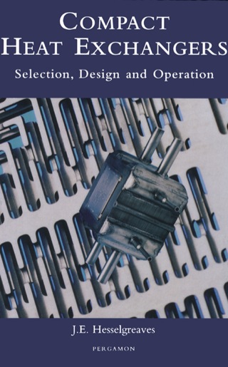 Compact Heat Exchangers: Selection, Design and Operation