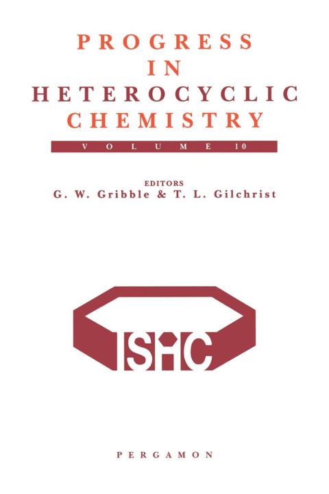[1825 days] Progress in Heterocyclic Chemistry, Volume 10: A critical review of the 1997 literature preceded by two chapters on current heterocyclic topics