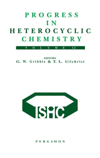Progress in Heterocyclic Chemistry, Volume 12: A critical review of the 1999 literature preceded by three chapters on current heterocyclic topics