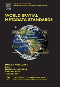 Cover image: World Spatial Metadata Standards: Scientific and Technical Characteristics, and Full Descriptions with Crosstable 9780080439495