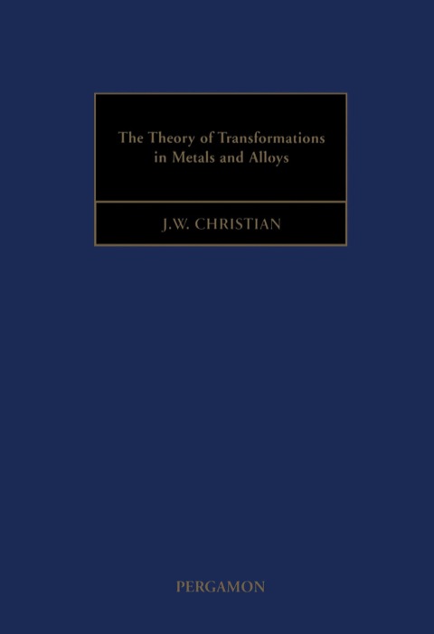 Cover image for book The Theory of Transformations in Metals and Alloys (Part I + II)