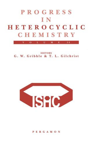 Progress in Heterocyclic Chemistry, Volume 14: A critical review of the 2001 literature preceded by two chapters on current heterocyclic topics
