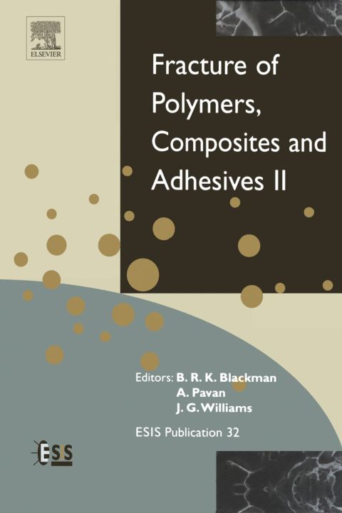 [1825 days] Fracture of Polymers, Composites and Adhesives II: 3rd ESIS TC4 Conference
