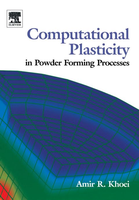 [1825 days] Computational Plasticity in Powder Forming Processes