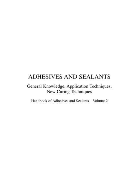 Cover image for book Handbook of Adhesives and Sealants: General Knowledge, Application of Adhesives, New Curing Techniques