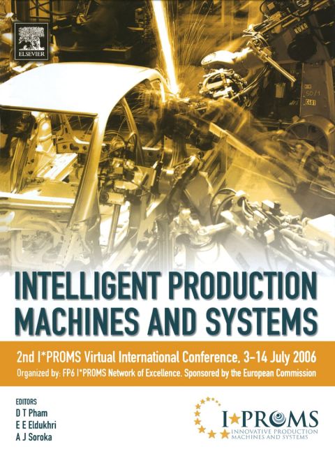 [1825 days] Intelligent Production Machines and Systems - 2nd I*PROMS Virtual International Conference 3-14 July 2006