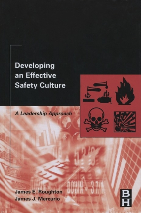 Cover image for book Developing an Effective Safety Culture: A Leadership Approach