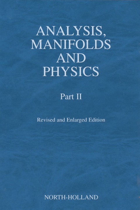 Cover image for book Analysis, Manifolds and Physics, Part II - Revised and Enlarged Edition