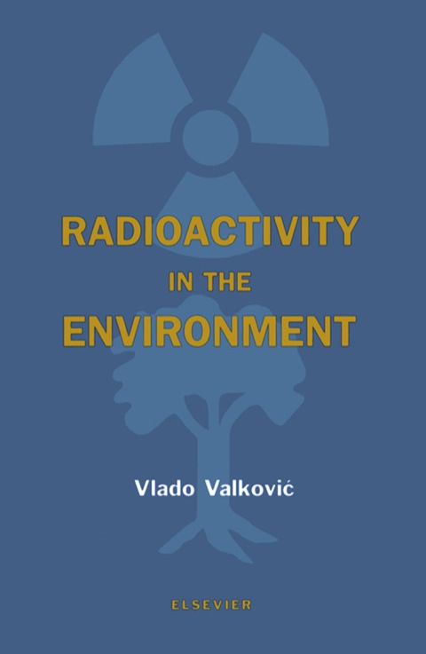 Cover image for book Radioactivity in the Environment: Physicochemical aspects and applications