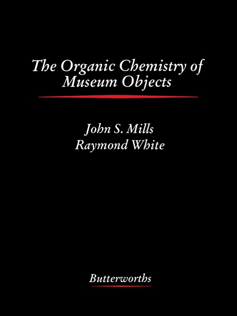 Cover image for book The Organic Chemistry of Museum Objects