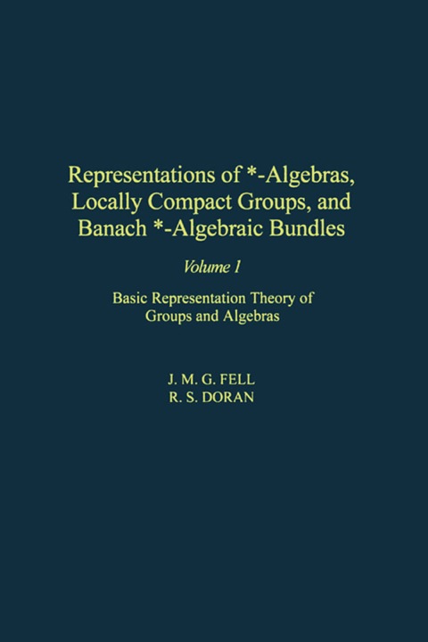 Cover image for book Representations of *-Algebras, Locally Compact Groups, and Banach *-Algebraic Bundles