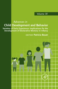 Cover image: Varieties of Early Experience: Implications for the Development of Declarative Memory in Infancy 9780123744715