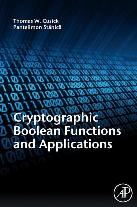 Cover image for book Cryptographic Boolean Functions and Applications
