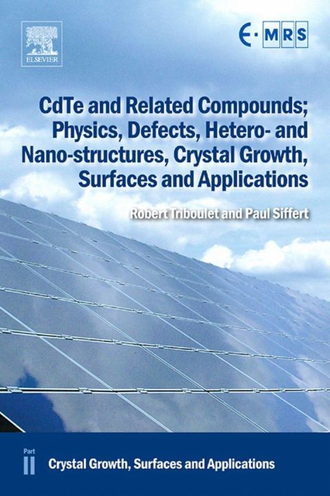 Cover image for book CdTe and Related Compounds; Physics, Defects, Hetero- and Nano-structures, Crystal Growth, Surfaces and Applications: Crystal Growth, Surfaces and Applications