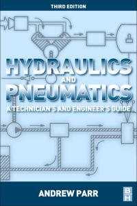 صورة الغلاف: Hydraulics and Pneumatics: A technician's and engineer's guide 3rd edition 9780080966748