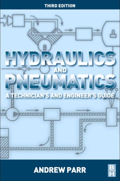 Cover image for book Hydraulics and Pneumatics: A technician's and engineer's guide