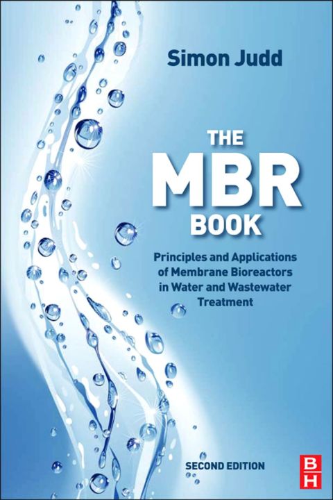 Cover image for book The MBR Book: Principles and Applications of Membrane Bioreactors for Water and Wastewater Treatment