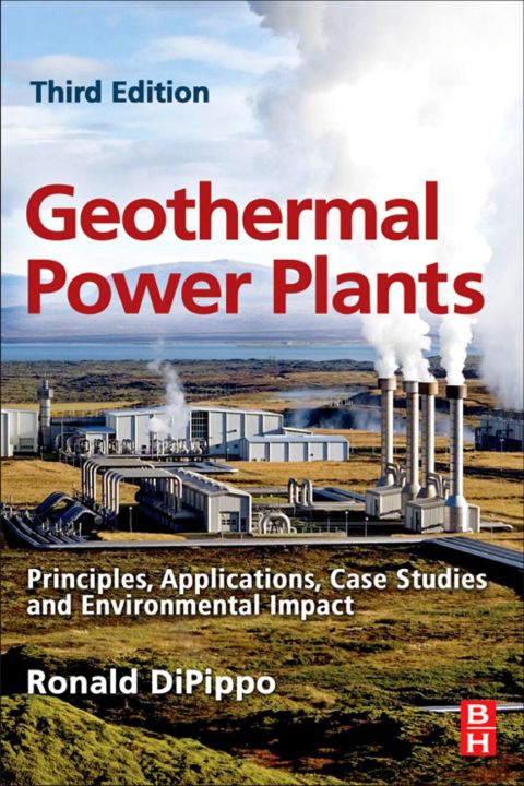 Cover image for book Geothermal Power Plants: Principles, Applications, Case Studies and Environmental Impact