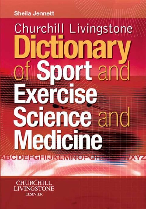 Cover image for book Churchill Livingstone's Dictionary of Sport and Exercise Science and Medicine