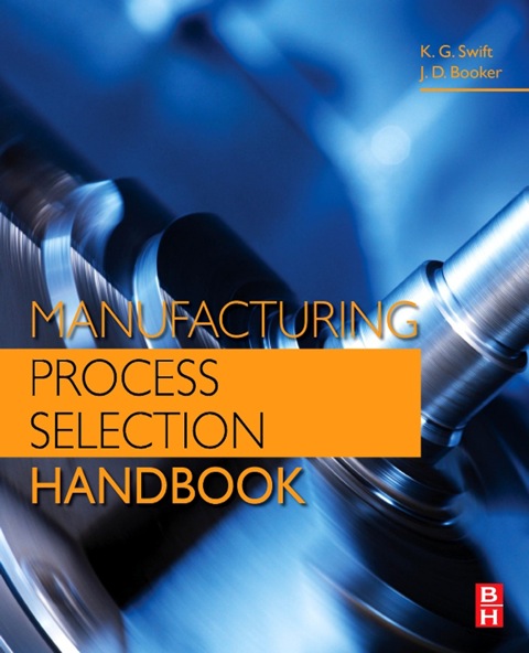 Cover image for book Manufacturing Process Selection Handbook: From design to manufacture