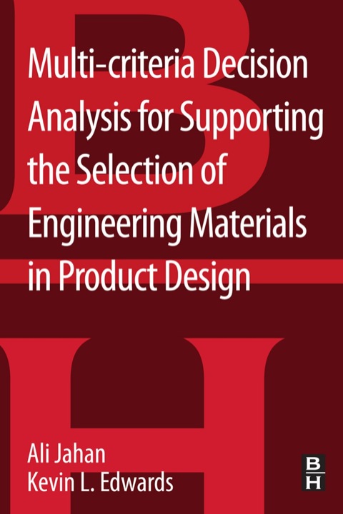 Cover image for book Multi-criteria Decision Analysis for Supporting the Selection of Engineering Materials in Product Design