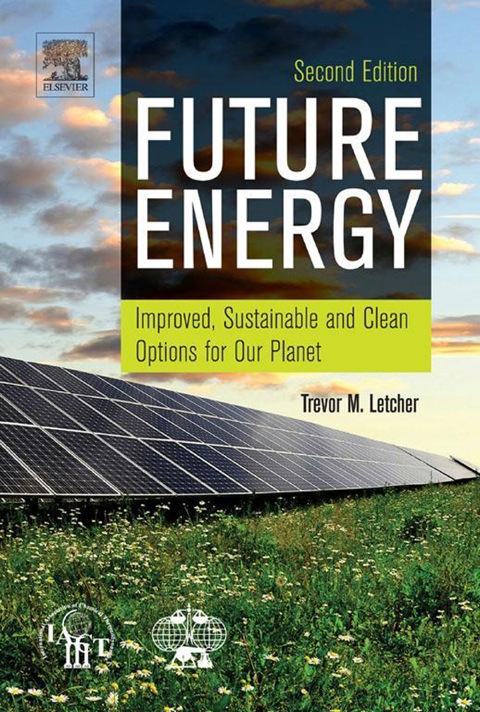 Cover image for book Future Energy: Improved, Sustainable and Clean Options for our Planet