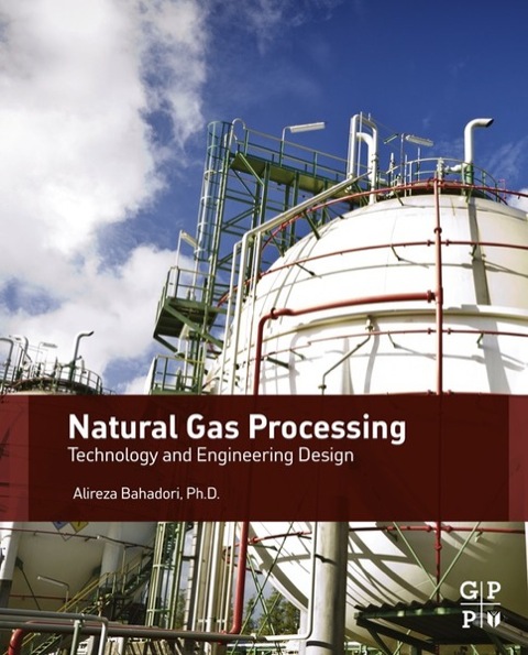 Cover image for book Natural Gas Processing: Technology and Engineering Design