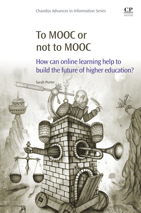 Cover image for book To MOOC or Not to MOOC: How Can Online Learning Help to Build the Future of Higher Education?