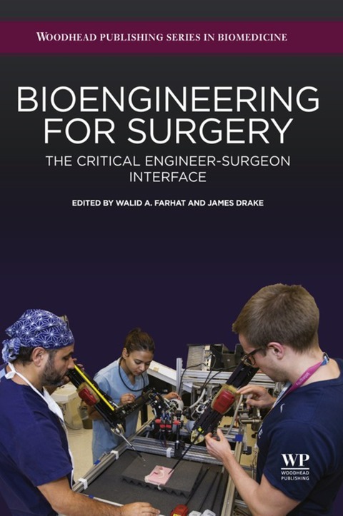 Cover image for book Bioengineering for Surgery: The Critical Engineer Surgeon Interface