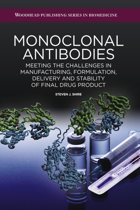 Cover image for book Monoclonal Antibodies: Meeting the Challenges in Manufacturing, Formulation, Delivery and Stability of Final Drug Product