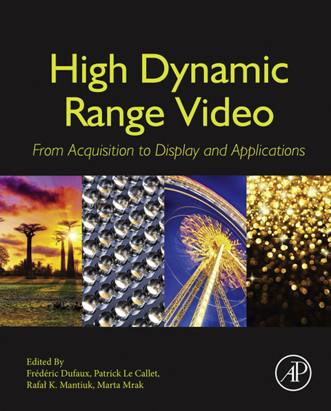 Cover image for book High Dynamic Range Video: From Acquisition, to Display and Applications