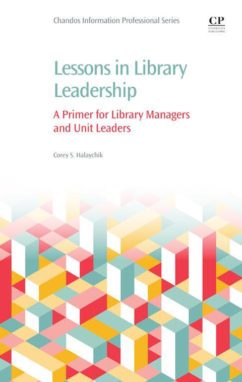 Cover image for book Lessons in Library Leadership: A Primer for Library Managers and Unit Leaders