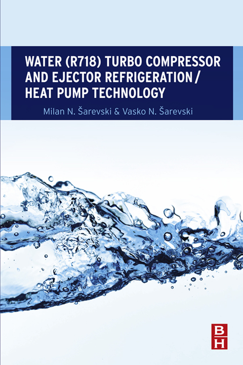 Cover image for book Water (R718) Turbo Compressor and Ejector Refrigeration / Heat Pump Technology