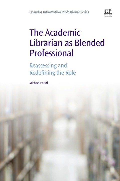 Cover image for book The Academic Librarian as Blended Professional