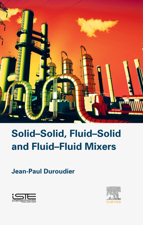 Solid-Solid, Fluid-Solid, Fluid-Fluid Mixers 