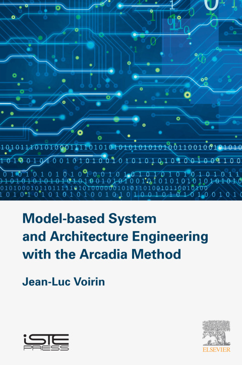 Cover image for book Model-based System and Architecture Engineering with the Arcadia Method