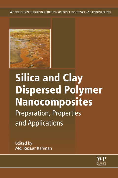 Cover image for book Silica and Clay Dispersed Polymer Nanocomposites
