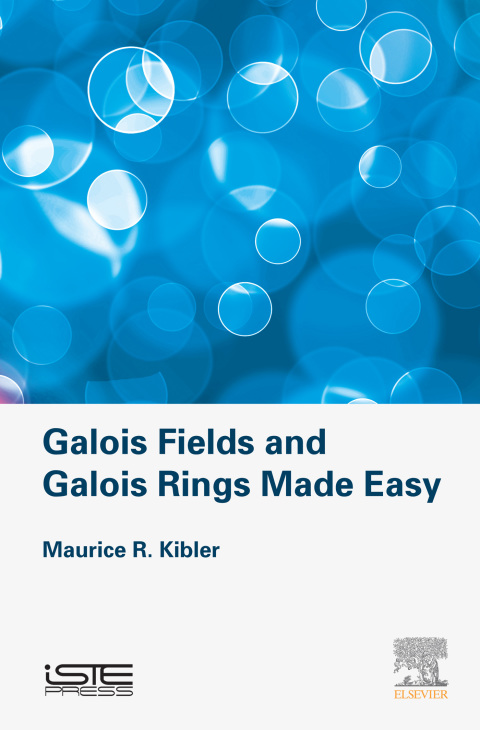 Cover image for book Galois Fields and Galois Rings Made Easy