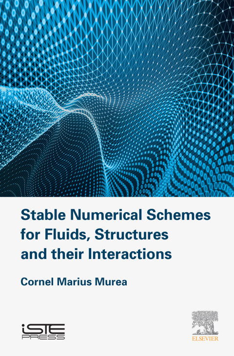 Cover image for book Stable Numerical Schemes for Fluids, Structures and their Interactions
