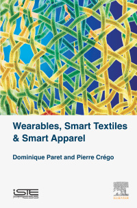 Cover image: Wearables, Smart Textiles & Smart Apparel 9781785482939